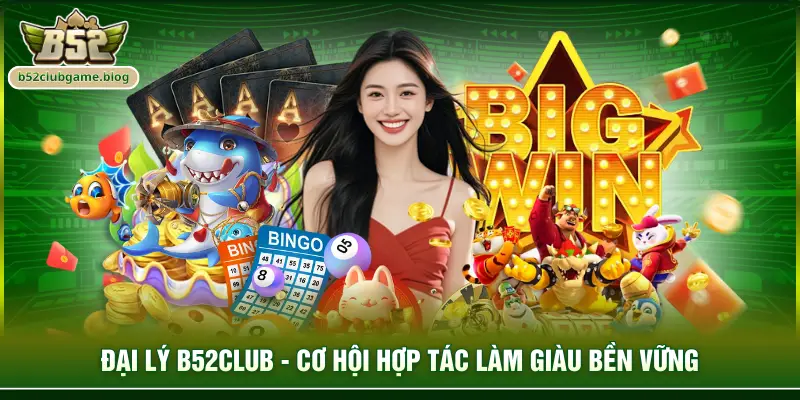 Đại lý B52club